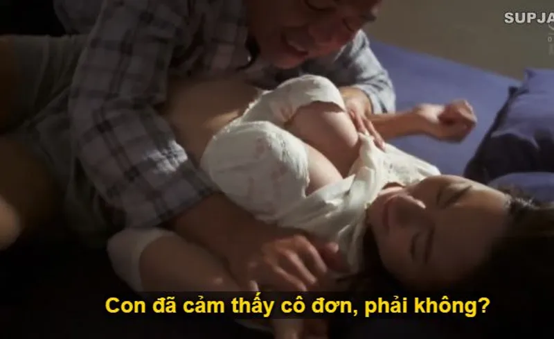 Nhìn con trai mải miết lao đầu vào việc khiến bạn gái nó cô quạnh, bố chồng liều lĩnh ép buộc quan hệ với con dâu.